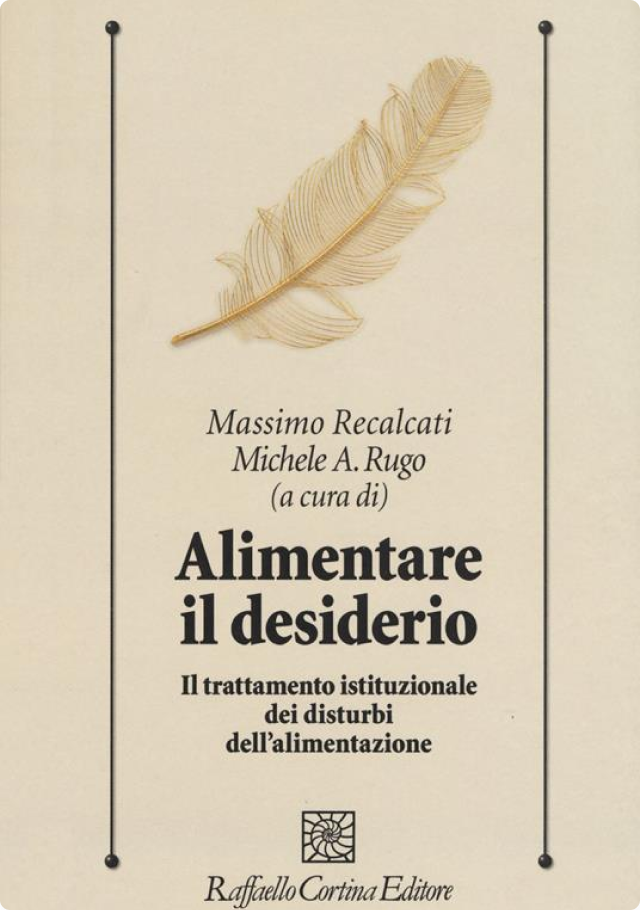 Alimentare il desiderio, a cura di Massimo Recalcati e Michele Angelo Rugo, pubblicazione sui disturbi alimentari.