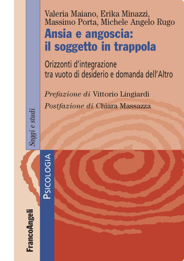 Ansia e angoscia: il soggetto in trappola, saggio clinico e teorico con contributo di Michele Angelo Rugo.